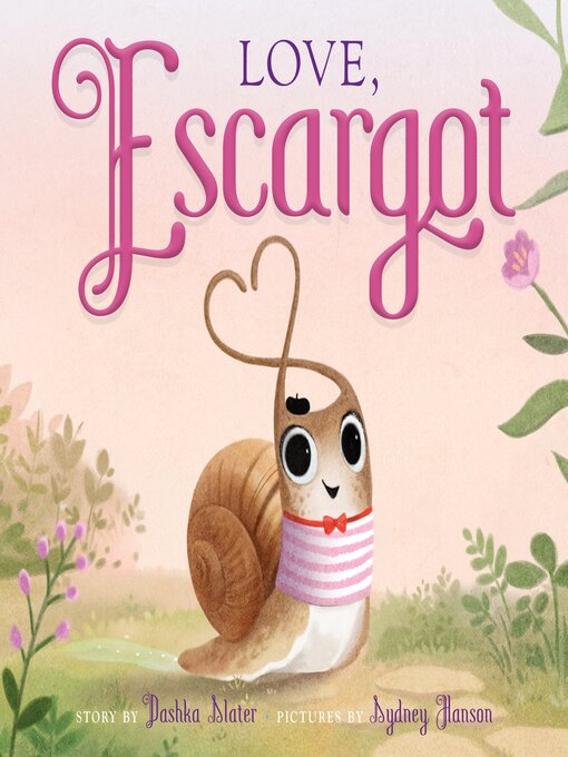 Title details for Love, Escargot by Dashka Slater - Available